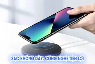 Sạc Không Dây: Công Nghệ Tiện Lợi